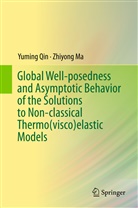 Zhiyong Ma, Yumin Qin, Yuming Qin - Global Well-posedness and Asymptotic Behavior of the Solutions to Non-classical Thermo(visco)elastic Models