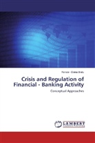 Renate - Doina Bratu - Crisis and Regulation of Financial - Banking Activity