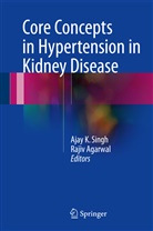 Agarwal, Agarwal, Rajiv Agarwal, Aja K Singh, Ajay K Singh, Ajay K. Singh - Core Concepts in Hypertension in Kidney Disease