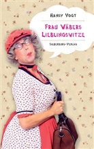 Hansy Vogt - Frau Wäbers Lieblingswitze
