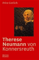 Fritz Gerlich, Fritz Michael Gerlich - Therese Neumann von Konnersreuth