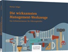 Roman Stöger - Die wirksamsten Management-Werkzeuge