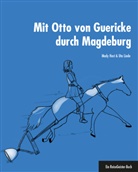 Mad Host, Mady Host, Uta Linde, Tiziano Azzali - Mit Otto von Guericke durch Magdeburg