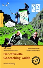Jens Freyler, Benjami Gorentschitz, Benjamin Gorentschitz, Bernhar Hoëcker, Bernhard Hoëcker, Zimmerman... - Der offizielle Geocaching-Guide