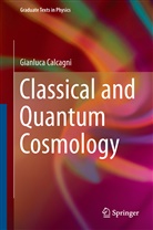 Gianluca Calcagni - Classical and Quantum Cosmology