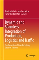 Eberhard Abele, Manfre Boltze, Manfred Boltze, Hans-Christian Pfohl - Dynamic and Seamless Integration of Production, Logistics and Traffic