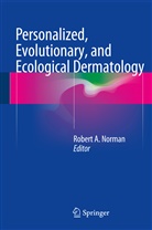 Rober A Norman, Robert A Norman, Robert A. Norman - Personalized, Evolutionary, and Ecological Dermatology