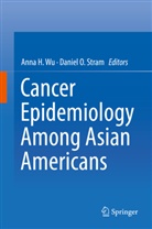 Ann H Wu, Anna H Wu, O Stram, O Stram, Daniel Stram, Daniel O. Stram... - Cancer Epidemiology Among Asian Americans