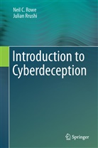 Neil Rowe, Neil C Rowe, Neil C. Rowe, Julian Rrushi - Introduction to Cyberdeception