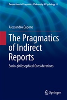 Alessandro Capone - The Pragmatics of Indirect Reports