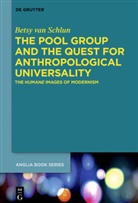 Betsy van Schlun - The Pool Group and the Quest for Anthropological Universality