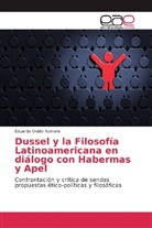 Eduardo Ovidio Romero - Dussel y la Filosofía Latinoamericana en diálogo con Habermas y Apel