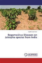 Sunil Kumar Snehi - Begomovirus Diseases on Jatropha species from India