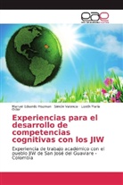 Manuel Eduard Hozman, Manuel Eduardo Hozman, Lize Oidor, Lizeth María Oidor, Simó Valencia, Simón Valencia - Experiencias para el desarrollo de competencias cognitivas con los JIW