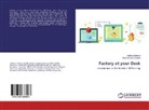 Adithy Acharya, Adithya Acharya, Shashikantha Gosada - Factory at your Desk