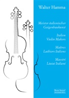 Walter Hamma - Meister italienischer Geigenbaukunst