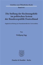 Wolfgang Sigg - Die Stellung der Rechnungshöfe im politischen System der Bundesrepublik Deutschland.