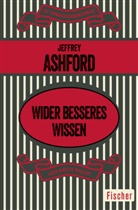 Jeffrey Ashford - Wider besseres Wissen