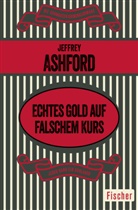 Jeffrey Ashford - Echtes Gold auf falschem Kurs
