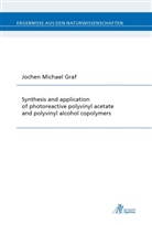 Jochen Michael Graf - Synthesis and application of photoreactive polyvinyl acetate and polyvinyl alcohol copolymers