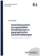 Janis Fögele - Entwicklung basiskonzeptionellen Verständnisses in geographischen Lehrerfortbildungen