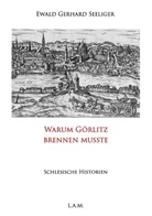 Ewald G. Seeliger, Ewald Gerhard Seeliger, Alexander Metz, L Alexander Metz, L. Alexander Metz - Warum Görlitz brennen musste