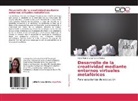 Ingrid Ramona Camacho Freitez - Desarrollo de la creatividad mediante entornos virtuales metafóricos