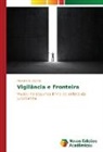 Alexandre Vicente - Vigilância e Fronteira