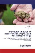Aly Khan, Nasir Khatoon, Nasira Khatoon, Ishra Naz, Ishrat Naz - Trematode Infection in Kidney of Rana tigrina and Their Histopathology