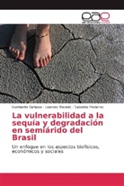 Humbert Barbosa, Humberto Barbosa, Leandr Macedo, Leandro Macedo, Salomã Medeiros, Salomão Medeiros - La vulnerabilidad a la sequía y degradación en semiárido del Brasil