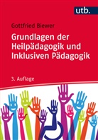 Gottfried Biewer, Gottfried (Prof. Dr.) Biewer - Grundlagen der Heilpädagogik und Inklusiven Pädagogik