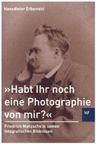 Hansdieter Erbsmehl - »Habt Ihr noch eine Photographie von mir?«