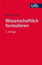 Stefan Kühtz - Wissenschaftlich formulieren