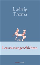 Ludwig Thoma - Lausbubengeschichten