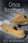 P D Workman, P. D. Workman - Once Brothers