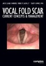Jaime Eaglin Moore, Mary J Hawkshaw, Mary J. Hawkshaw, Robert Thayer Sataloff - Vocal Fold Scar: Current Concepts and Management