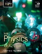 Gareth Kelly, Nigel Wood - WJEC Physics for A2 Level: Student Book
