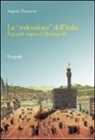 Angelo Panarese - La «redenzione» dell'Italia. Il grande sogno di Machiavelli