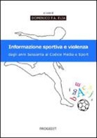 D. F. Elia - Informazione sportiva e violenza. Dagli anni Sessanta al codice media e sport
