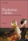 Tina Achilli - Rivoluzione e diritto. Libertà e persona nel teatro di Ugo Betti
