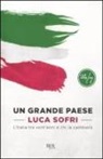 Luca Sofri - Un grande paese. L'Italia tra vent'anni e chi la cambierà