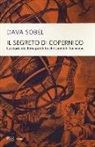Dava Sobel - Il segreto di Copernico. La storia del libro proibito che cambiò l'universo