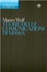 Mauro Wolf - Teorie delle comunicazioni di massa