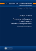 Christoph Buchholz, Martin Ahrens - Personenversicherungen in der Insolvenz des Versicherungsnehmers