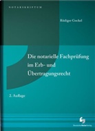Rüdiger Gockel - Die notarielle Fachprüfung im Erb- und Übertragungsrecht