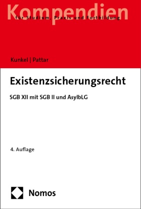 Rolan Klinger, Roland Klinger, Peter-Christia Kunkel, Peter-Christian Kunkel, An Pattar, Andreas K. Pattar... - Existenzsicherungsrecht - SGB XII mit SGB II und AsylbLG