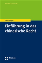 Christina Eberl-Borges - Einführung in das chinesische Recht