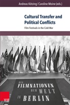 H für Totalitarismusforschung e V, Hannah-Arendt-Institut für Totalitarismusforschung e.V., Andreas Kötzing, Carolin Moine, Caroline Moine - Cultural Transfer and Political Conflicts