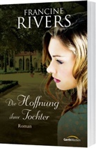 Francine Rivers - Die Hoffnung ihrer Tochter