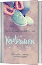 Ellen (Hrsg.) Nieswiodek-Martin, Elle Nieswiodek-Martin, Ellen Nieswiodek-Martin - Im Vertrauen weitergehen
